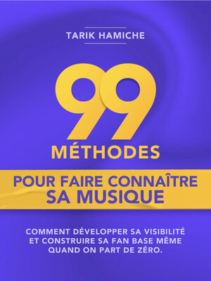 cover image of 99 Méthodes pour faire connaître sa musique